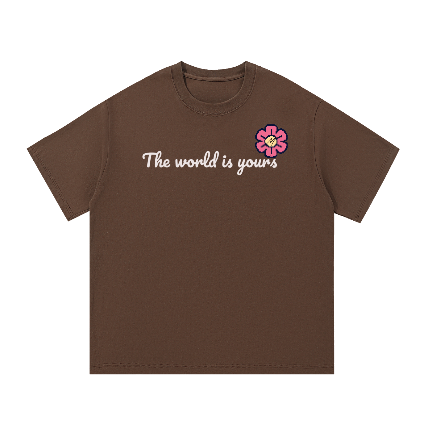 The World is Your$ x Flower