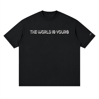 THE WORLD IS YOUR$