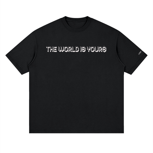 THE WORLD IS YOUR$